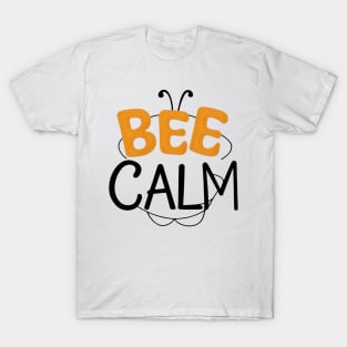 Bee calm - funny bee T-Shirt